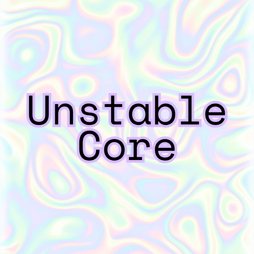 Unstable Core