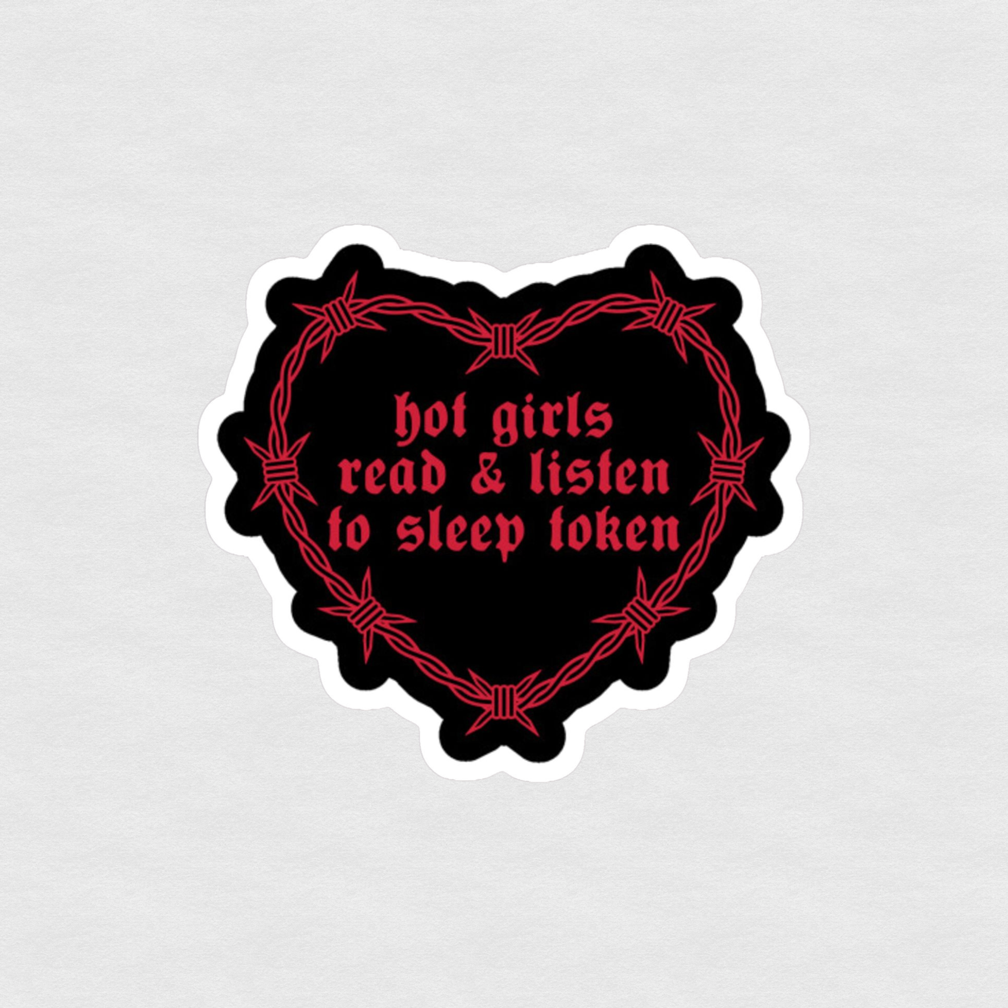Black heart sticker with red barbed wire and text “Hot girls read and listen to Sleep Token”