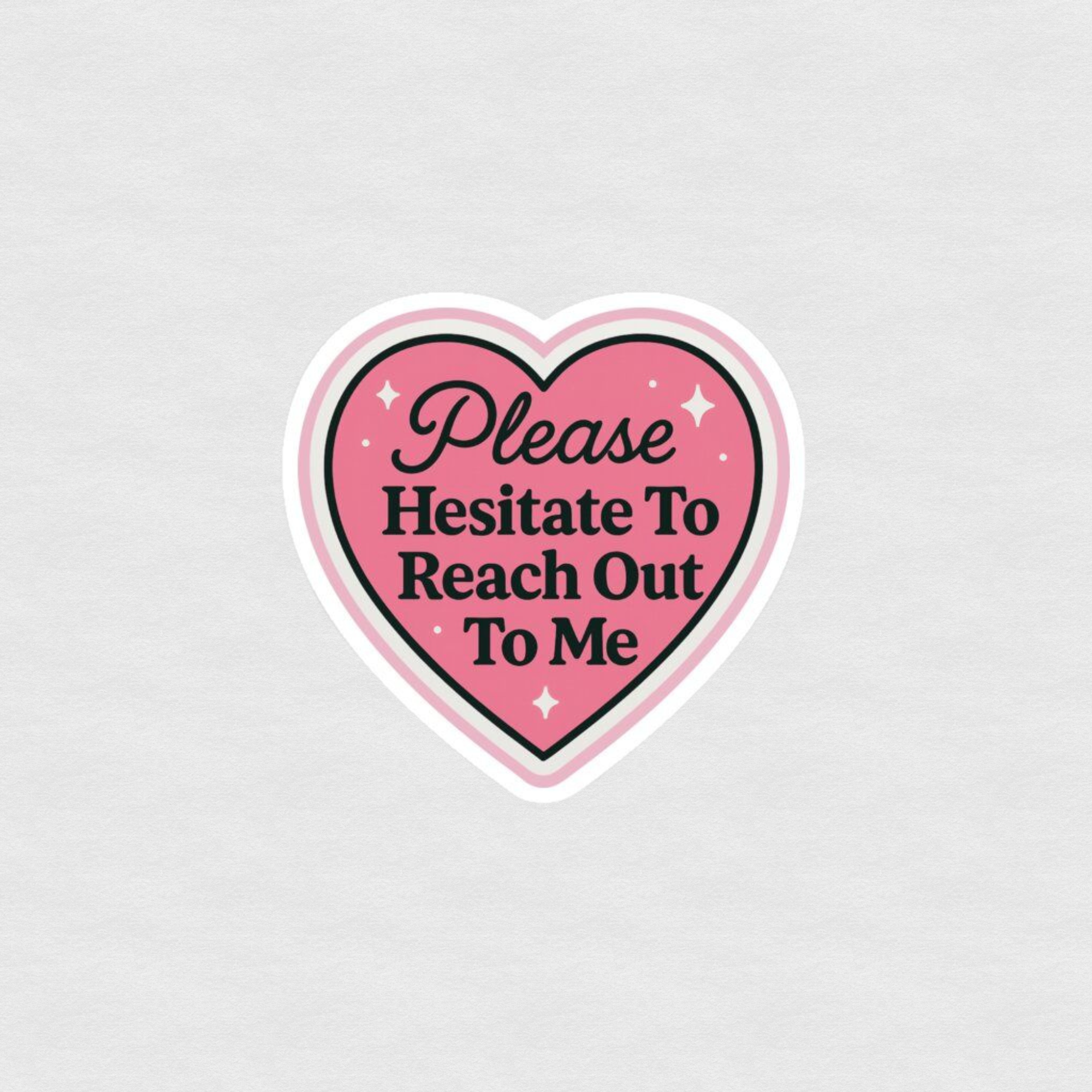 Pink heart-shaped sticker reading “Please hesitate to reach out to me” with sparkles